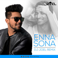 Enna Sona (Remix) - DJ Joel by DJ Joel