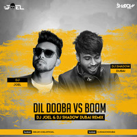 Dil Dooba vs Boom Mashup | DJ Joel  X DJ Shadow Dubai | Khakee by DJ Joel