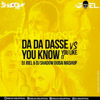 Da Da Dasse Vs You Know You Like It - DJ Joel &amp; DJ Shadow Dubai Mashup by DJ Joel