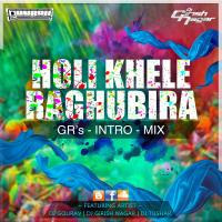 Holi Khele Raghubira (GR's Intro Mix) - DJ Girish Nagar & DJ Gourav by GIRISH NAGAR