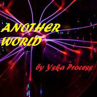 Another World by Yska Process // PsyTrance Progressive by Yska