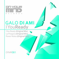 I YOU READY (Original Mix) by Galo di Ami