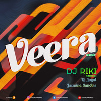 Veera (R Mix) - Jasmine Sandlas x Dj Riki Nairobi x Dj Jugal by Dj Riki Nairobi