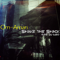 Shake the Shack (Live Dj Mix) closing down the house by Om-Amari