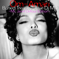 Buried Treasure (Live Dj Mix - Ms. Janet Edition) by Om-Amari