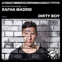 Rafha Madrid - Dirty Boy (Original Mix) [GUAREBER RECORDINGS] by Rafha Madrid