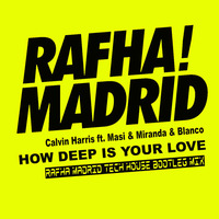 Clvin Harris ft. Masi &amp; Miranda &amp; Blanco - Hw Deep 1s Your Lov3 (Rafha Madrid Tech House Bootleg Mix) by Rafha Madrid