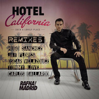 Rafha Madrid - Hotel California (Tommy Love Big Room Mix) by Rafha Madrid
