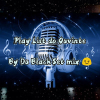Du Black play list do ouvinte  mp3 by Du  Black Set Mix