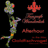 Goldfischvogel in the Mix @ Tanzcafe Wunderlich Afterhour (11.03.2018) by Tanzcafe Wunderlich