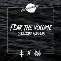 JAUZ ft. Tigerblood &amp; Flash Freeze - Fear The Volume (Gravitate Mashup) by Gravitate