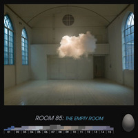 085 - ROOM 85: THE EMPTY ROOM (2018-12-26) by DAVID