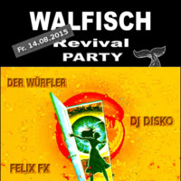 Live DJ-Set@WALFISCH Revival Party 14.08.2015 by Felix FX