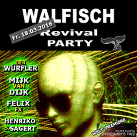 Live-DJ-Set@WALFISCH Revival Party am 18.03.2016 by Felix FX