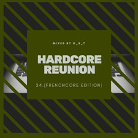 GST - Hardcore Reunion 24. (Frenchcore Edition) by GST_Channel