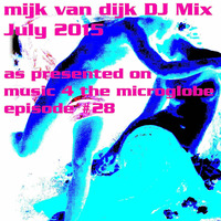 Mijk van Dijk DJ Mix July 2015 by Mijk van Dijk