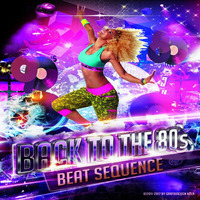 Beat Sequence - Back to the 80´s-90´s (2017) by Beat Sequence