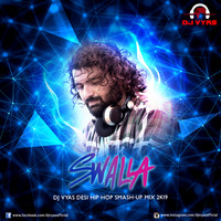 Swalla - Dj Vyas 2k19 Desi Hip Hop Mix by DJ VYASOFFICIAL