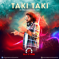 TAKI TAKI - DJ VYAS MOOMBA MIX 2K19 by DJ VYASOFFICIAL