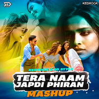 Tera Naam Japdi Phiran [MASHUP] - KEDROCK &amp; SD STYLE (FILTERED DUE TO COPYRIGHT) by SD Style