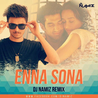 ENNA SONA (DJ NAMIZ REMIX) by Dj Namiz