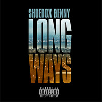 Long Ways by Shoebox Benny