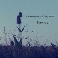 Spaceschneider - Upreach (feat. Augenmerk) by Schneiderstube
