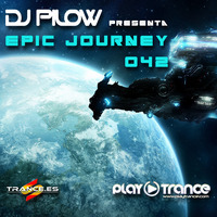 Dj Pilow - Epic Journey 042 by Dj Pilow