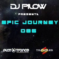 Dj Pilow - Epic Journey 086 by Dj Pilow