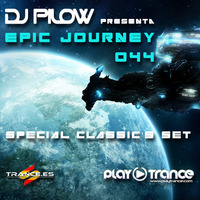 Dj Pilow - Epic Journey 044 (Special Classic's Set) by Dj Pilow