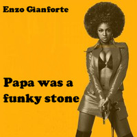 Papa was a funky stone by Enzo Gianforte