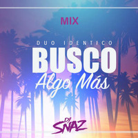 Mix Busco Algo Más - Dj Snaz by Dj Snaz