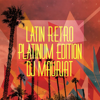 Latin Retro Platinum Edition by DJ Mauriat