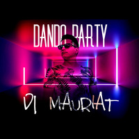 DJ Mauriat - Dando Party (Myke Towers, Nicky Jam, J Balvin, Farruko, Daddy Yankee, Anuel, Camilo, Ozuna, Dua Lipa, Meduza) by DJ Mauriat