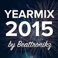 Yearmix 2015 by BEATTRONIKZ by Beattronikzmusic