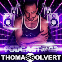 Thomas Solvert House Music Podcast #03 by Thomas Solvert