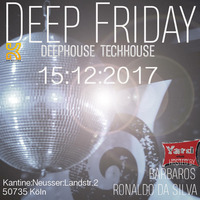 Barbaros live at DeepFriday Dec 2017(Deep-Soulful-Classic Housetunes) YARD CLUB COLOGNE by Barbaros