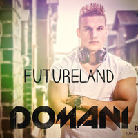 Domani - Futureland 2017 (FutureDeep House Set) by Domani Official