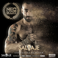 SALVAJE @ Exclusive Session by Dj Neo Scott  by Salvaje Company