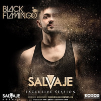 SALVAJE @ Exclusive Session By Black Flamingo Dj by Salvaje Company