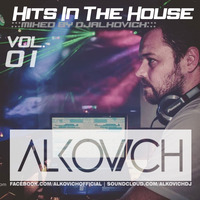 ALKOVICH - HITS IN THE HOUSE vol. 01 (08.2016) facebook.com/alkovichofficial by ALKOVICH DJ