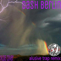 Dash Berlin - Till The Sky Falls Down - Chloe Cover - Alusive Trap Remix by Dj_Alusive