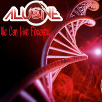 Alusive - We Can Live Forever - Promo by Dj_Alusive