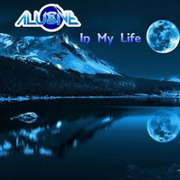Alusive - In My Life - Trance Promo 8-17-18 by Dj_Alusive