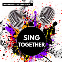 Netinho Deejay - Sing Together by Netinho Deejay