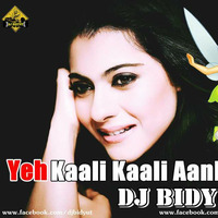 Yeh Kaali Kaali Aankhen DJ BIDYUT REMIX by DJ BIDYUT
