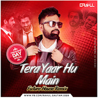 Tera Yaar Hoon Main - Dj Rahul Remix by Rahul Gautam