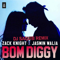 Zack Knight x Jasmin Walia - Bom Diggy (DJ Saquib Remix) [VOTE LINK IN DESP] by DJ Saquib