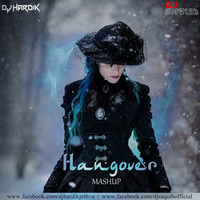 Hangover (MASHUP) - DJ Saquib &amp; DJ Hardik by DJ Saquib