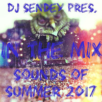 In The Mix sounds of summer 2017 by DJ Sendey